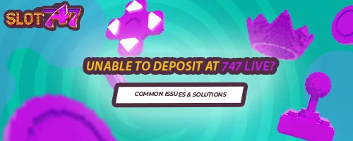 Unable to Deposit at 747 LIVE? Common Issues & Solutions